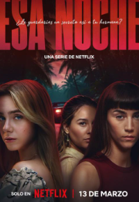 Esa noche, un thriller psychologique Netflix hors du commun