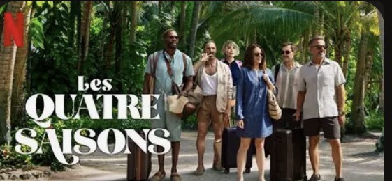 Quand passer ses vacances entres amis n’est pas toujours une bonne idée : Les quatre saisons – série Netflix