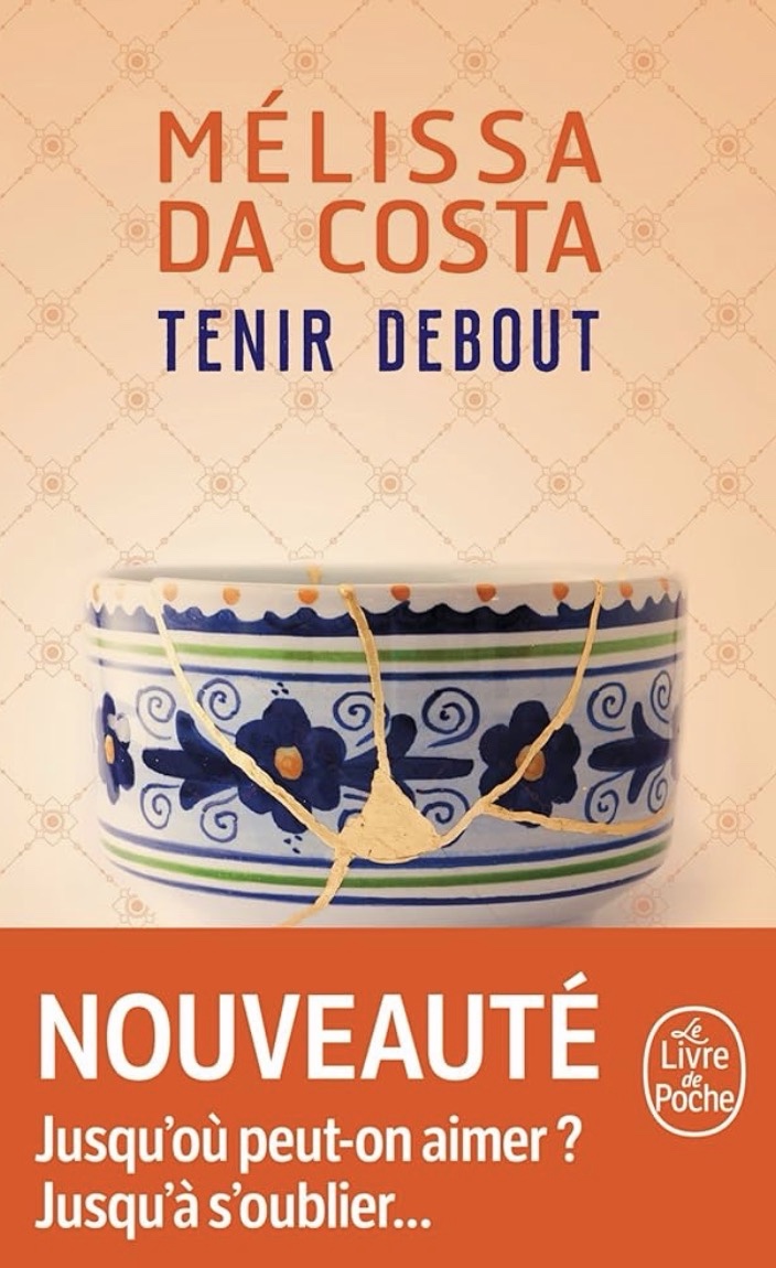 « Tenir debout » un roman de Mélissa Da Costa bouleversant.